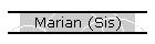 Marian (Sis)