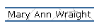 Mary Ann Wraight