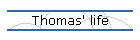 Thomas' life