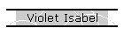 Violet Isabel